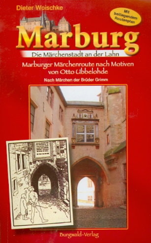 Marburg. Die Märchenstadt an der Lahn - Dieter Woischke