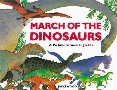 March of the Dinosaurs - Jakki Wood