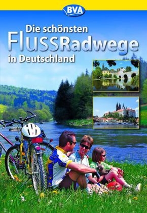 Die schönsten Flussradwege in Deutschland - Oliver Kockskämper