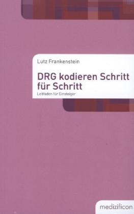 DRG kodieren Schritt für Schritt - Lutz Frankenstein