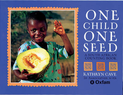 One Child One Seed - Kathryn Cave,  Oxfam