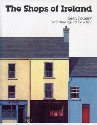 The Shops of Ireland - Sean Rothery