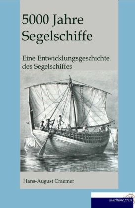 5000 Jahre Segelschiffe - Hans August Cremer