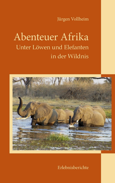 Abenteuer Afrika -  Jürgen Vollheim