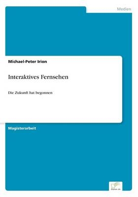 Interaktives Fernsehen - Michael-Peter Irion