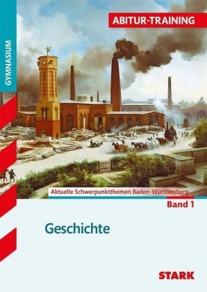 Abitur-Training - Geschichte Baden-Württemberg - Band 1 - Johannes Werner, Wolf-Rüdiger Größl