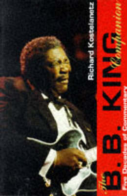 The B.B. King Companion - Richard Kostelanetz