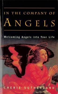 In the Company of Angels - Cherie Sutherland