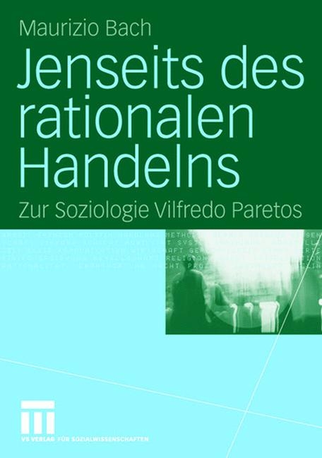 Jenseits des rationalen Handelns - Maurizio Bach