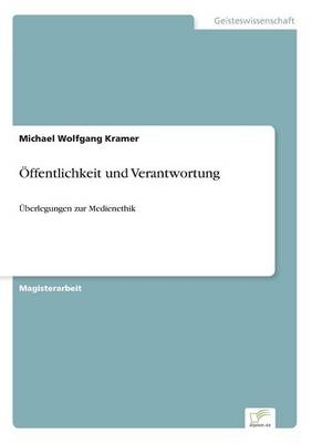 Ãffentlichkeit und Verantwortung - Michael Wolfgang Kramer