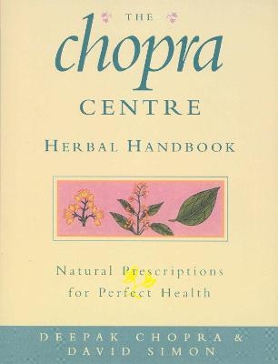 The Chopra Centre Herbal Handbook - David Simon, Dr Deepak Chopra