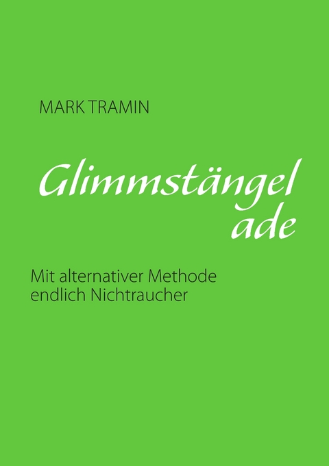 Glimmstängel ade - Mark Tramin