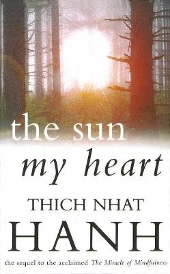 The Sun My Heart - Thich Nhat Hanh