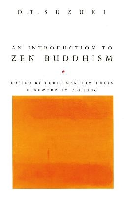 An Introduction To Zen Buddhism - D T Suzuki, Daisetz Teitaro Suzuki