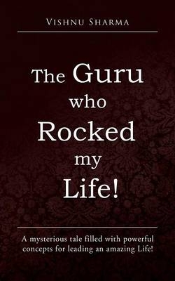 The Guru Who Rocked My Life! - Vishnu Sharma