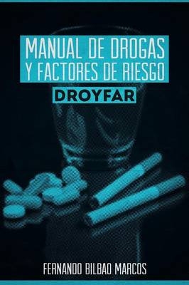 Manual de Drogas y Factores de Riesgo Droyfar - Fernando Bilbao Marcos