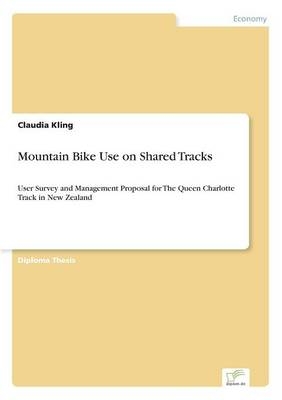 Mountain Bike Use on Shared Tracks - Claudia Kling