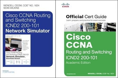 Cisco CCNA R&S ICND2 200-101 OCG, AE and CCNA R&S ICND2 200-101 Network Simulator Bundle - Wendell Odom, Sean Wilkins