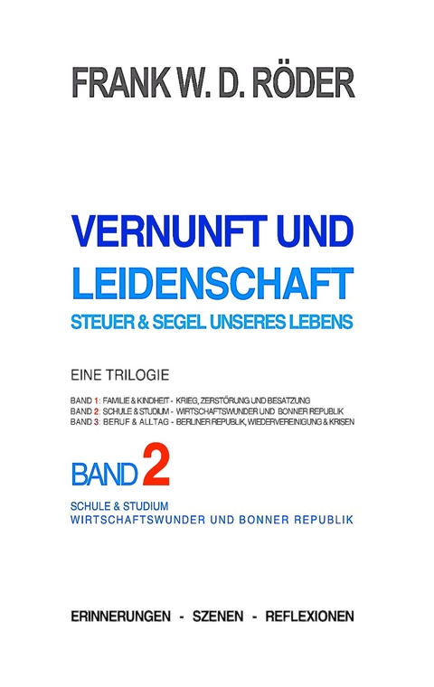 Vernunft und Leidenschaft - Steuer & Segel unseres Lebens: Eine Trilogie, Band 2 -  Frank W. D. Röder