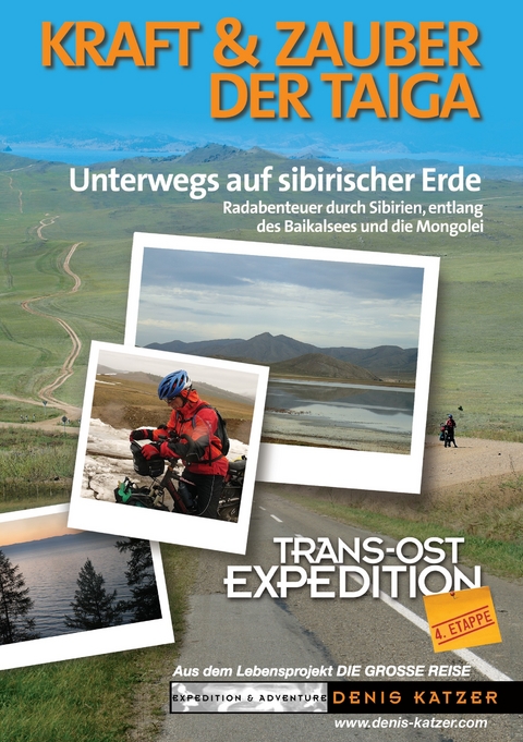 Trans-Ost-Expedition - Die 4. Etappe -  Tanja Katzer,  Denis Katzer