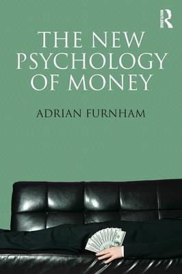 The New Psychology of Money - Adrian Furnham