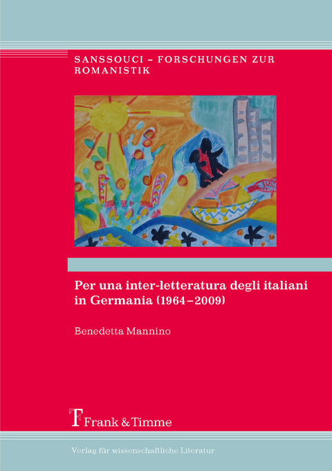 Per una inter-letteratura degli italiani in Germania (1964-2009) - Benedetta Mannino