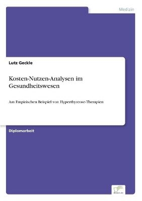 Kosten-Nutzen-Analysen im Gesundheitswesen - Lutz Geckle