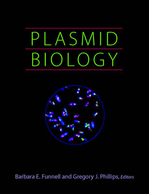 Plasmid Biology - Barbara E Funnell, Gregory J Phillips