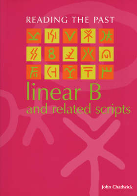 Linear B and Related Scripts (Rtp) - John Chadwick