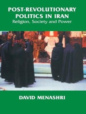 Post-Revolutionary Politics in Iran - David Menashri