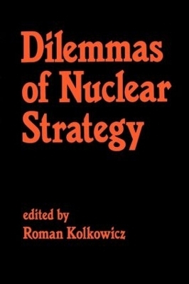 Dilemmas of Nuclear Strategy - Roman Kolkowicz