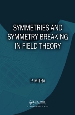 Symmetries and Symmetry Breaking in Field Theory - Parthasarathi Mitra