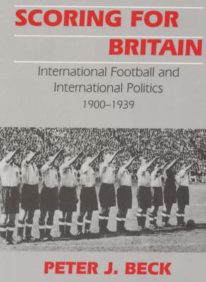 Scoring for Britain - Peter J. Beck