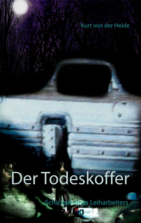 Der Todeskoffer -  Kurt von der Heide