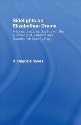 Sidelights on Elizabethan Drama - H.D. Sykes