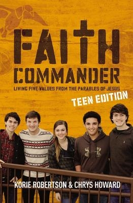 Faith Commander Teen Edition - Korie Robertson, Chrys Howard