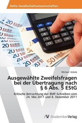 AusgewÃ¤hlte Zweifelsfragen bei der Ãbertragung nach Â§ 6 Abs. 5 EStG - Michael Uckele