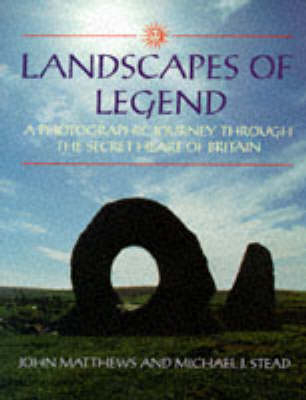 Landscapes of Legends - John Matthews, Michael J. Stead