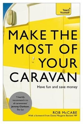 Make the Most of Your Caravan: Teach Yourself - Rob McCabe