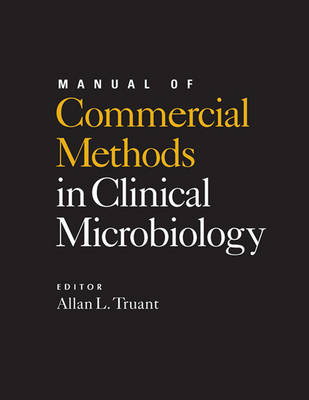 Manual of Commercial Methods in Clinical Microbiology - Allan L Truant