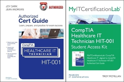 CompTIA Healthcare IT Technician HIT-001 Cert Guide with MyITCertificationlab Bundle - Joy Dark, Jean Andrews