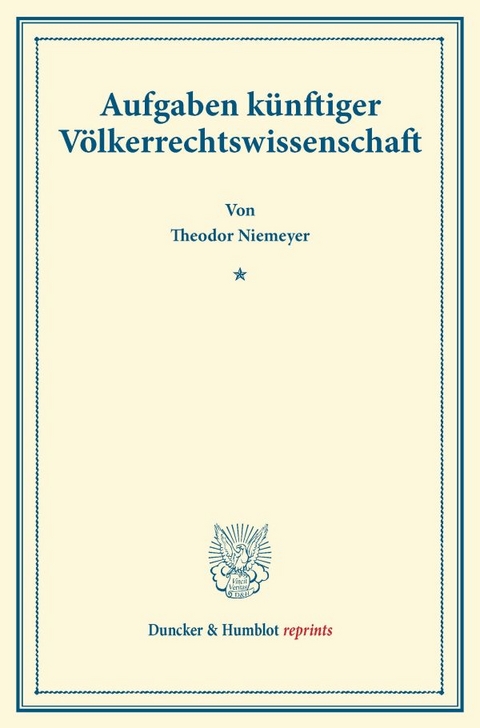 Aufgaben künftiger Völkerrechtswissenschaft. - Theodor Niemeyer