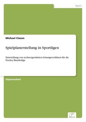 Spielplanerstellung in Sportligen - Michael Clasen