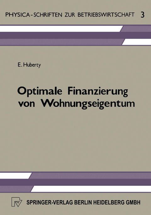 Optimale Finanzierung von Wohnungseigentum - E. Huberty