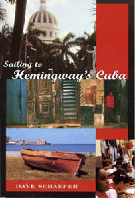 Sailing to Hemingway's Cuba - Dave Schaefer