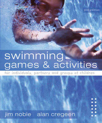 Swimming Games and Activities - Jim Noble, Alan Cregeen