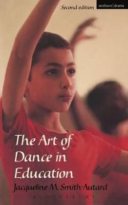 The Art of Dance in Education - Jacqueline M. Smith-Autard