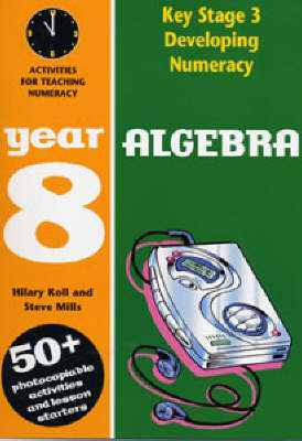 Algebra: Year 8 - Hilary Koll, Steve Mills