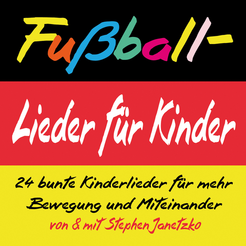 Fußball-Lieder für Kinder - Stephen Janetzko