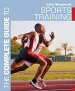 The Complete Guide to Sports Training - John Shepherd